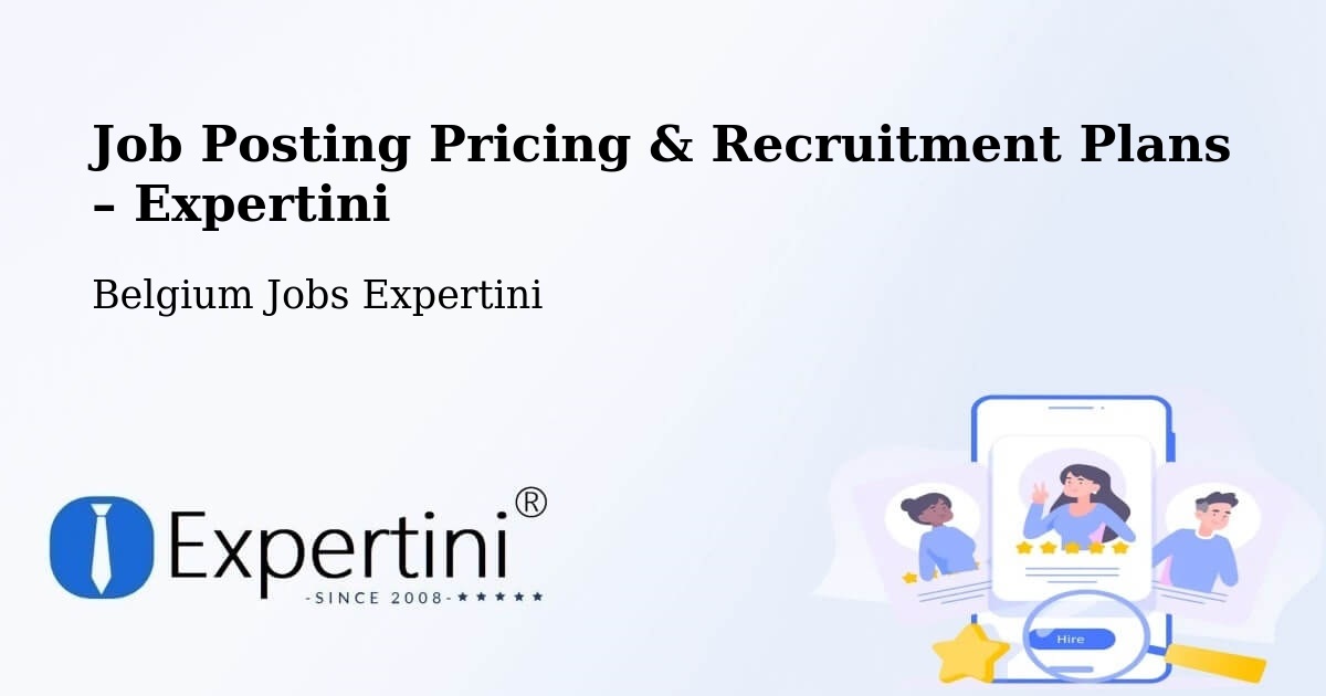 Job Posting Pricing & Recruitment Plans – Lier - Lier, Belgium Jobs Expertini
